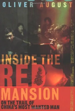Inside the Red Mansion: On the Trail of China's Most Wanted Man Hardcover  July 18, 2007